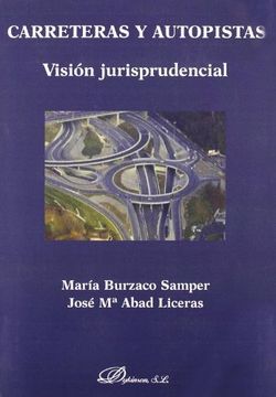 Carreteras y autopistas. Visi¢n jurisprudencial