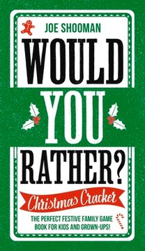 portada Would You Rather: Christmas Cracker: The Perfect Festive Family Game Book for Kids and Grown-Ups! (en Inglés)