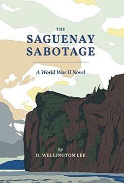 portada The Saguenay Sabotage: A World war ii Novel (in English)