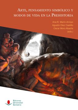 Arte, Pensamiento Simbolico y Modos de Vida en la Prehistoria (in Spanish)