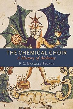 portada The Chemical Choir: A History of Alchemy (en Inglés)