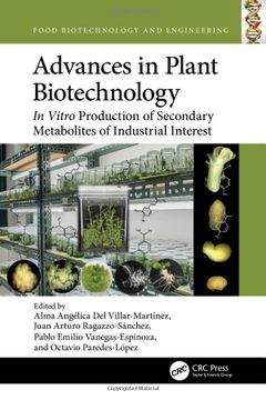 portada Advances in Plant Biotechnology: In Vitro Production of Secondary Metabolites of Industrial Interest (Food Biotechnology and Engineering) (en Inglés)