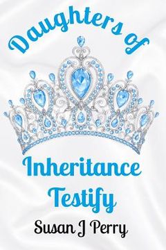 portada Daughters of Inheritance Testify (en Inglés)