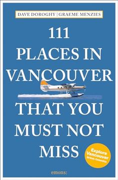 portada 111 Places in Vancouver That you Must not Miss (en Inglés)