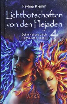 portada Lichtbotschaften von den Plejaden Band 4: Deine Heilung Durch Kosmische Liebe (en Alemán)