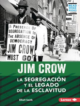 portada Jim Crow (Jim Crow): La Segregación Y El Legado de la Esclavitud (Segregation and the Legacy of Slavery)