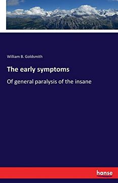 portada The Early Symptoms: Of General Paralysis of the Insane (en Inglés)