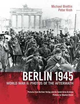 portada Berlin 1945: World War II: Photos of the Aftermath (en Inglés)