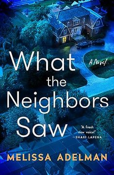 portada What the Neighbors Saw: A Novel (en Inglés)