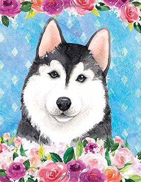 portada My Big Fat Journal Not For Dog Lovers Husky In Flowers 4: 300 Plus Pages, Jumbo Sized Plain, Blank Unlined Journal Not For Journaling, ... Volume 96 (Jumbo Plain Journal Series 3)