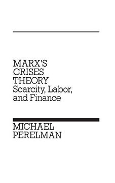 portada Marx's Crises Theory: Scarcity, Labor, and Finance (in English)