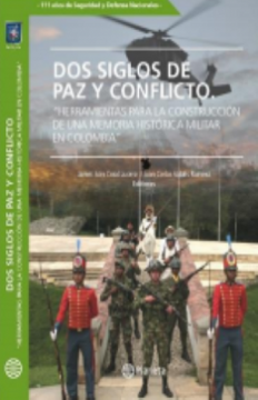 portada Dos Siglos de paz y Conflicto Herramientas Para la Construccion de una Memoria Historica Militar en Colombia (in Spanish)