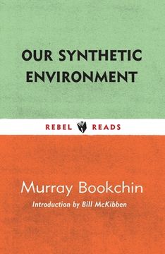 portada Our Synthetic Environment (Rebel Reads) (in English)