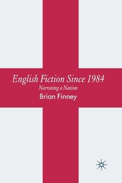 portada English Fiction Since 1984: Narrating a Nation (en Inglés)