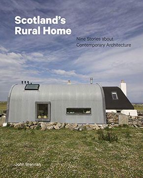 portada Scotland's Rural Home: Nine Stories about Contemporary Architecture