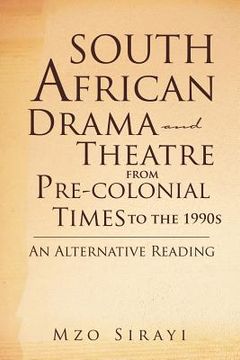 portada south african drama and theatre from pre-colonial times to the 1990s (en Inglés)