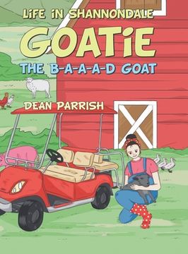 portada Life in Shannondale: Goatie the B-A-A-A-D Goat (en Inglés)