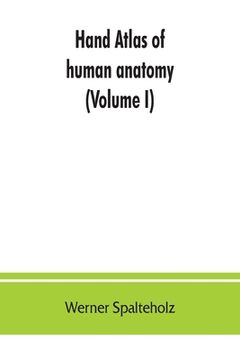 portada Hand atlas of human anatomy (Volume I) (in English)