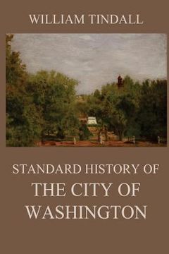 portada Standard History of The City of Washington: From a Study of the Original Sources (in English)