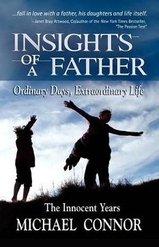 portada insights of a father - ordinary days, extraordinary life: the innocent years (en Inglés)