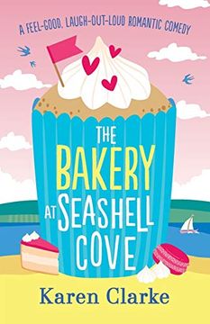 portada The Bakery at Seashell Cove: A Feel Good, Laugh out Loud Romantic Comedy (in English)
