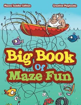portada Big Book Of Maze Fun - Mazes Toddler Edition (en Inglés)