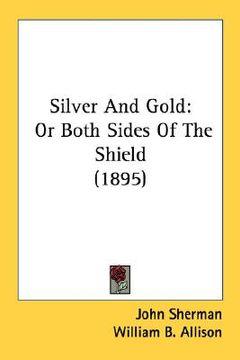 portada silver and gold: or both sides of the shield (1895) (in English)