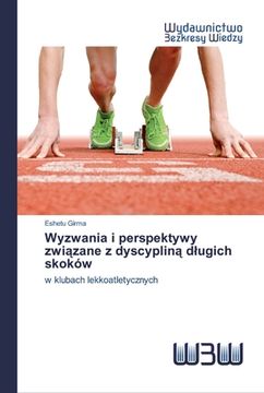 portada Wyzwania i perspektywy związane z dyscypliną dlugich skoków (en Polaco)