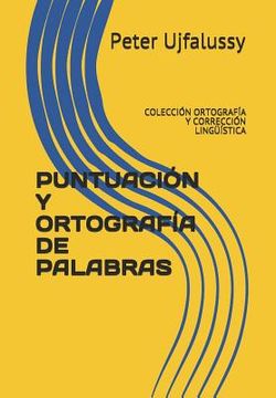 portada Puntuación Y Ortografía de Palabras: Colección Ortografía Y Corrección Lingüística