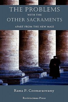 portada the problems with the other sacraments: apart from the new mass (in English)