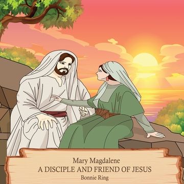 portada Mary Magdalene A Disciple and Friend of Jesus (en Inglés)