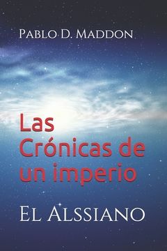 portada Las Crónicas de un imperio: El Alssiano (in Spanish)