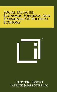 portada social fallacies, economic sophisms, and harmonies of political economy (en Inglés)