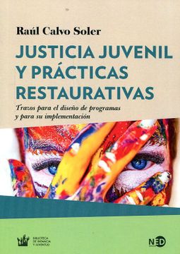 portada Justicia Juvenil y Prácticas Restaurativas: Trazos Para el Diseño de Programas y Para su Implementación (in Spanish)