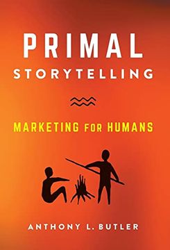 portada Primal Storytelling: Marketing for Humans (in English)