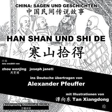 portada China: Sagen Und Geschichten - HAN SHAN UND SHI DE: Zweisprachig Chinesisch-Deutsch (en Alemán)