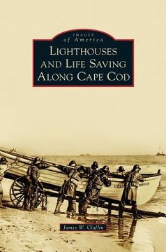 portada Lighthouses and Life Saving Along Cape Cod (en Inglés)