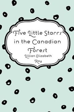 portada Five Little Starrs in the Canadian Forest (en Inglés)
