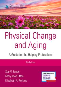 portada Physical Change and Aging, Seventh Edition: A Guide for Helping Professions (in English)