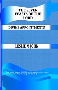 portada The Seven Feasts of The Lord: Divine Appointments (en Inglés)