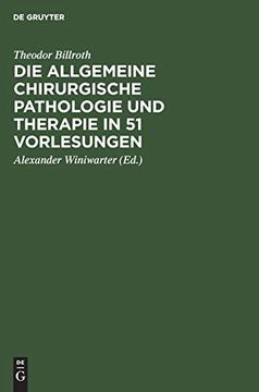 portada Die Allgemeine Chirurgische Pathologie und Therapie in 51 Vorlesungen (German Edition) [Hardcover ] (in German)