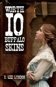 portada Worth 10 Buffalo Skins (en Inglés)