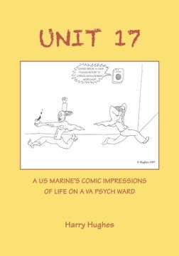 portada Unit 17: A US Marine's Comic Impressions of Life on a Va Psych Ward