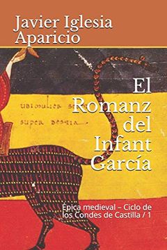 portada El Romanz del Infant García: Evolución y Versiones de la Leyenda: 1 (Épica Medieval – Ciclo de los Condes de Castilla)