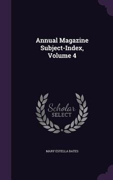 portada Annual Magazine Subject-Index, Volume 4 (en Inglés)