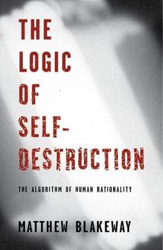 portada The Logic of Self-Destruction: The Algorithm of Human Rationality (in English)