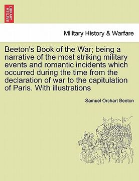 portada beeton's book of the war; being a narrative of the most striking military events and romantic incidents which occurred during the time from the declar (in English)