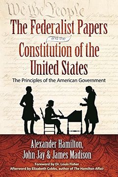 portada The Federalist Papers and the Constitution of the United States: The Principles of the American Government