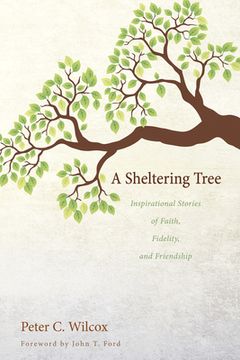 portada A Sheltering Tree: Inspirational Stories of Faith, Fidelity, and Friendship (in English)