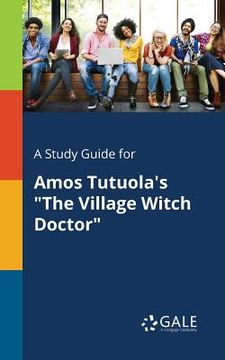 portada A Study Guide for Amos Tutuola's "The Village Witch Doctor" (en Inglés)